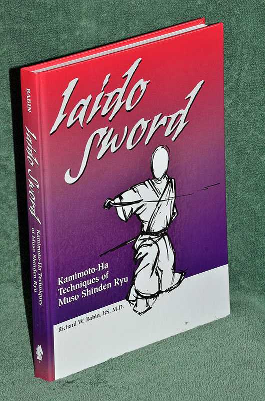 Iaido Sword: Kamimoto-Ha Techniques of Muso Shinden Ryu
