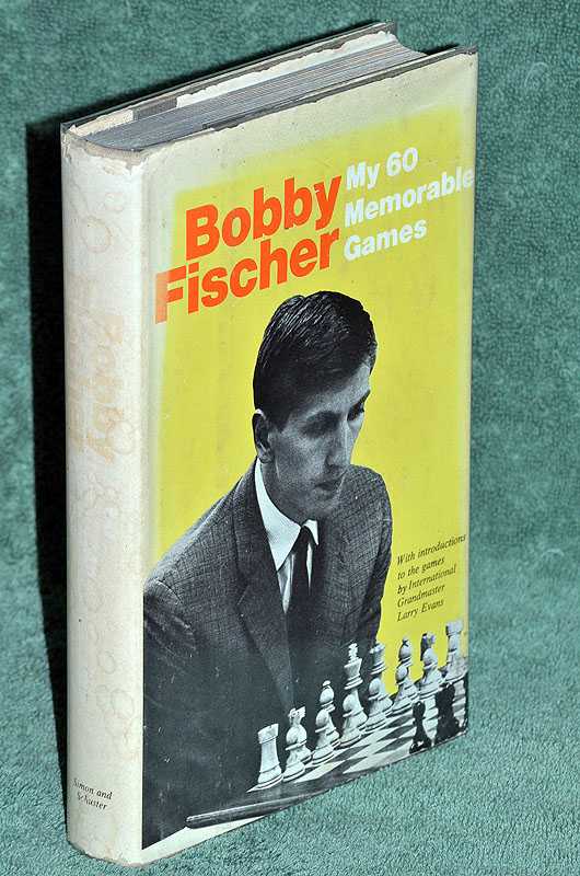 My 60 Memorable Games: Selected and Fully Annotated