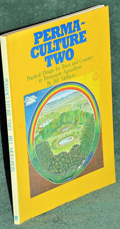 Permaculture Two: Practical Design for Town and Country in Permanent Agriculture