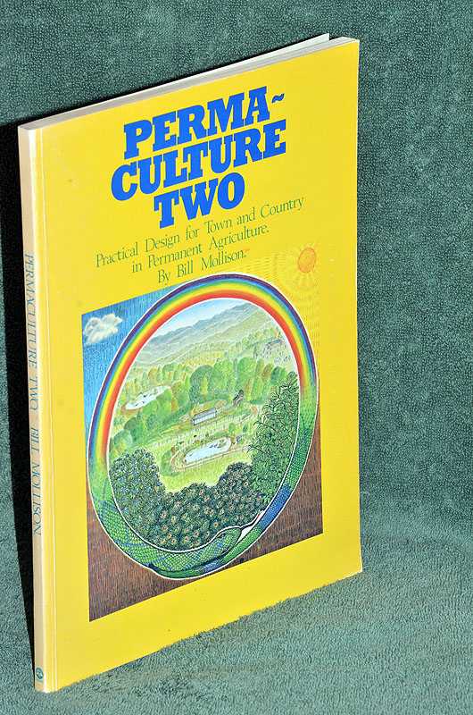 Permaculture Two: Practical Design for Town and Country in Permanent Agriculture