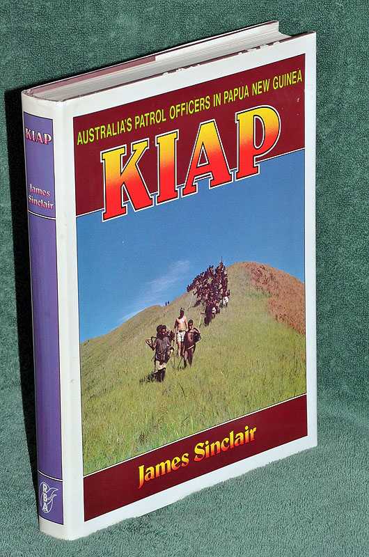 KIAP: Australia's Patrol Officers in Papua New Guinea