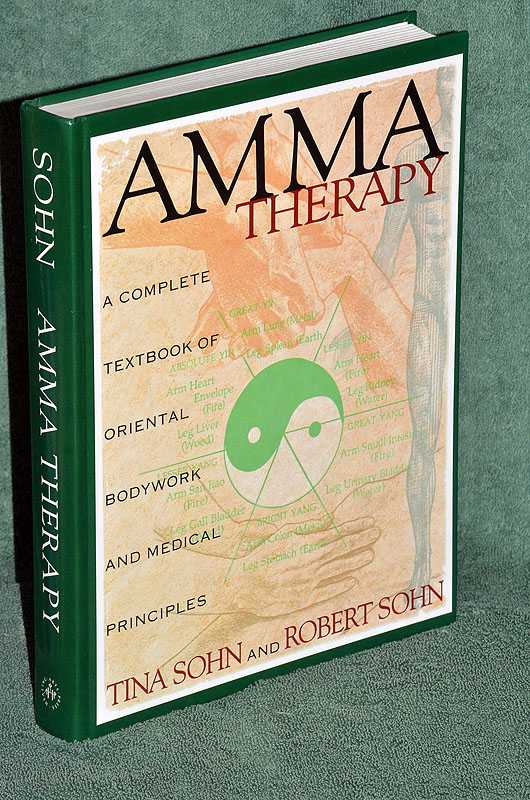 Amma Therapy: A Complete Textbook of Oriental Bodywork and Medical Principles