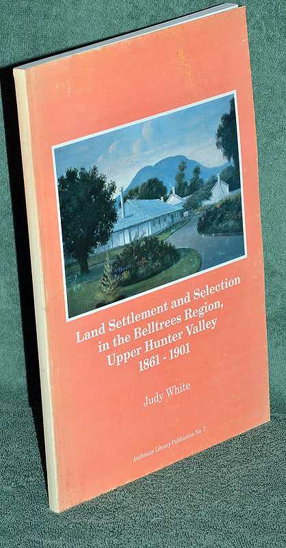 Land Settlement & Selection In The Belltrees Region Upper Hunter Valley 1861-1901