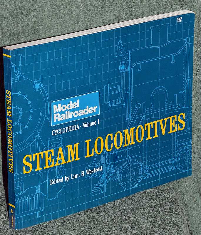 Steam Locomotives : Model Railroader Cyclopedia Volume 1