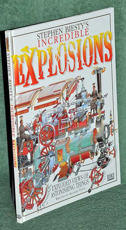 Stephen Biesty's Incredible Explosions: Exploded Views of Astonishing Things