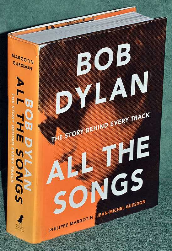 Bob Dylan: All the Songs - the Story Behind Every Track