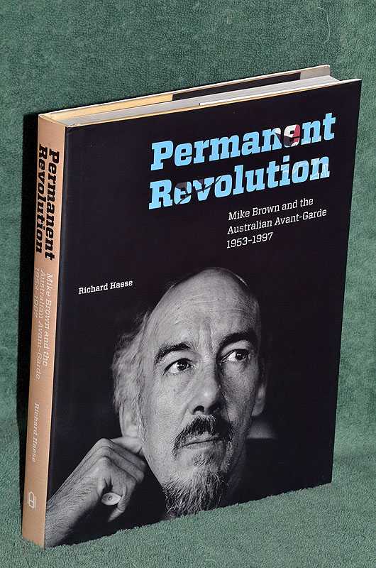 Permanent Revolution: Mike Brown & The Australia Avant-Garde 1953-1997