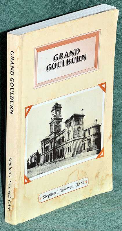 Grand Goulburn: First Inland City Of Australia, A Random History