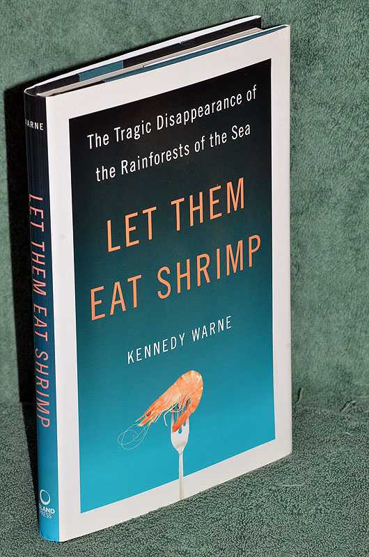 Let Them Eat Shrimp: The Tragic Disappearance of the Rainforests of the Sea