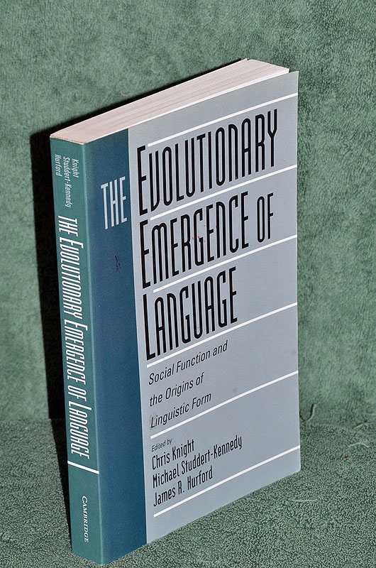 The Evolutionary Emergence of Language: Social Function and the Origins of Linguistic Form