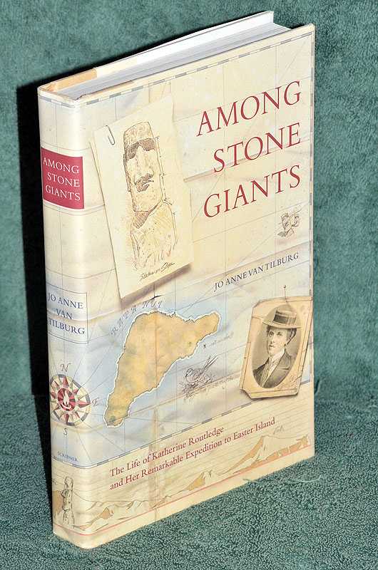 Among Stone Giants: The Life of Katherine Routledge and Her Remarkable Expedition to Easter Island