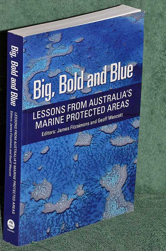 Big, Bold and Blue: Lessons From Australia's Marine Protected Areas