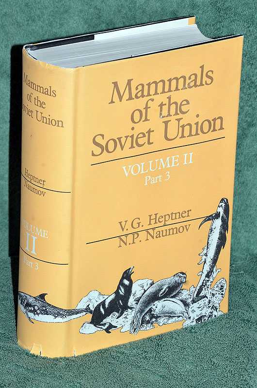 Mammals of the Soviet Union: Vol II Part 3. Pinnipeds & Toothed Whales