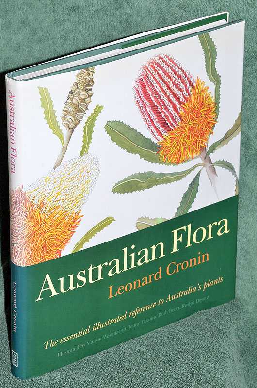 Australian Flora: The Essential Illustrated Reference to Australia's Plants