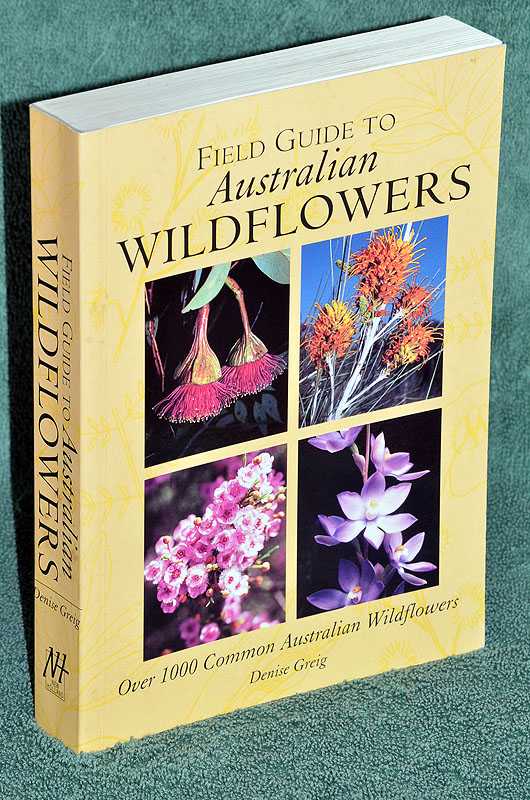 Field Guide to Australian Wildflowers: Over 1000 Common Australian Wildflowers