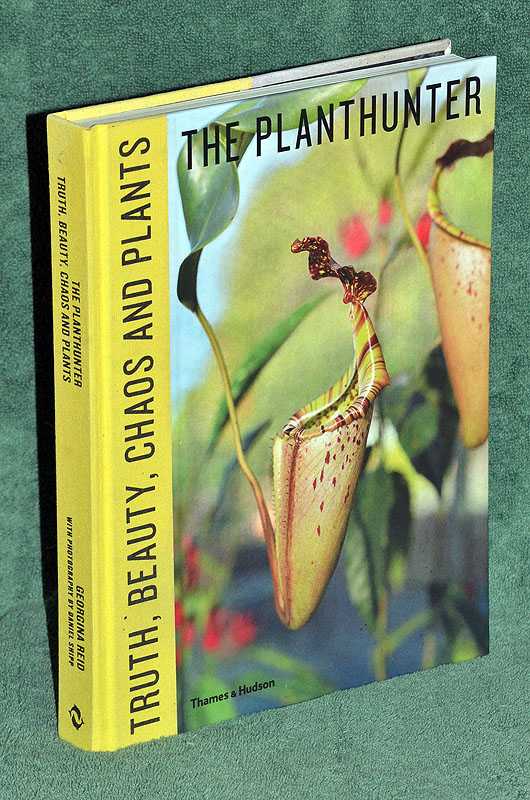 The Planthunter: Truth, Beauty, Chaos and Plants