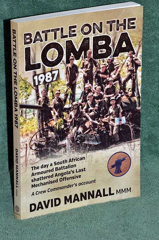 Battle on the Lomba 1987: The Day a South African Armoured Battalion shattered Angola's Last Mechanized Offensive - A Crew Commander's Account