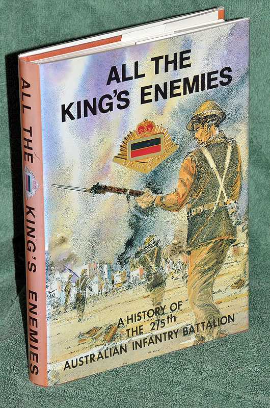 Image for ALL THE KING'S ENEMIES: A History of the 2/5th Australian Infantry Battalion ALL THE KING'S ENEMIES: A History of the 2/5th Australian Infantry Battalion