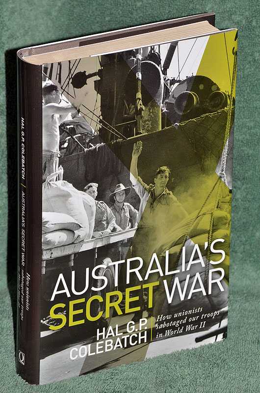 Australia's Secret War: How unionists sabotaged our troops in World War II