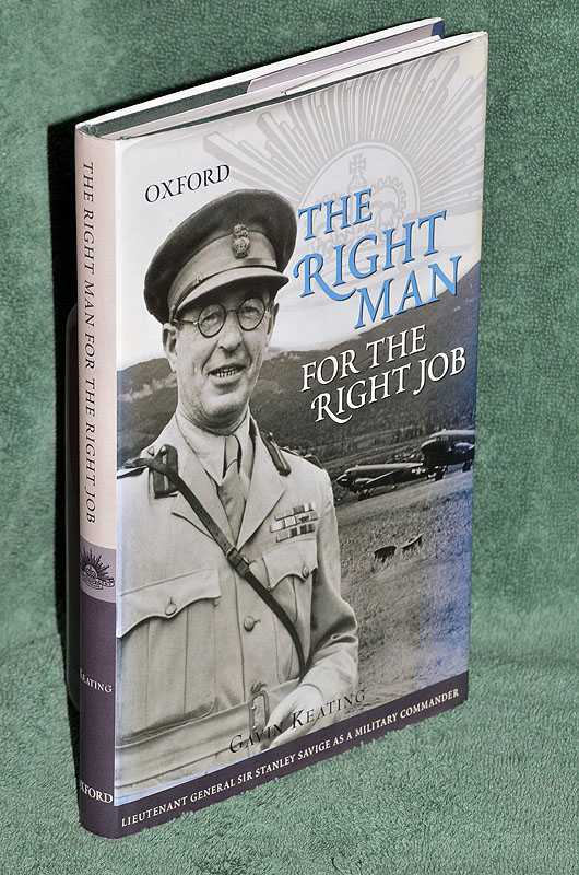 The Right Man for the Right Job: Lieutenant General Sir Stanley Savige as a Military Commander
