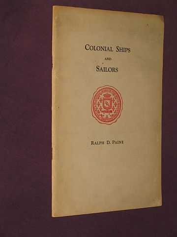 Paine, Ralph Delahaye - Colonial Ships and Sailors