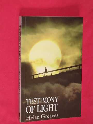 Greaves, Helen - Testimony Of Light: An extraordinary message of life after death