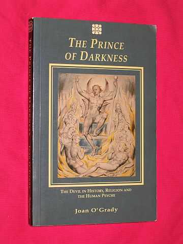 O'Grady, Joan - The Prince of Darkness:  the Devil in History, Religion and the Human Psyche
