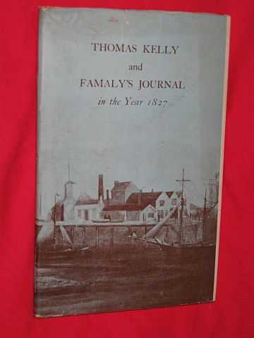 Kelly, Thomas (edited by Margery West) - Thomas Kelly and Famaly's Journal: Being the Diary of One Thomas Keely, a Manxman from Jurby, One of the Early Pioneers from the Isle of Man, who made the Adventurous Journey to the New World and Settled with his Family in the United States in 1827