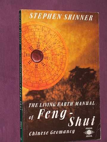 Skinner, Stephen - The Living Earth Manual of Feng-Shui: Chinese Geomancy