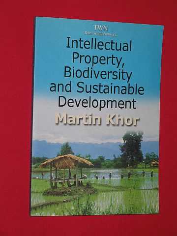 Khor, Martin - Intellectual Property, Biodiversity and Sustainable Development (SIGNED COPY)