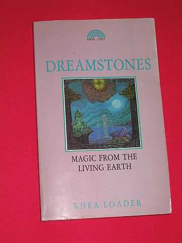 Loader, Rhea - Dreamstones: Magic from the Living Earth