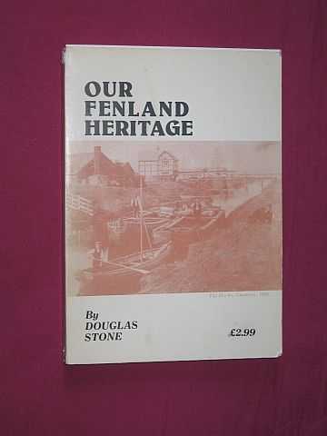 Stone, Douglas - Our Fenland Heritage (SIGNED COPY)