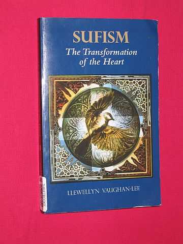 Vaughan-Lee, Llewellyn - Sufism: The Transformation of the Heart