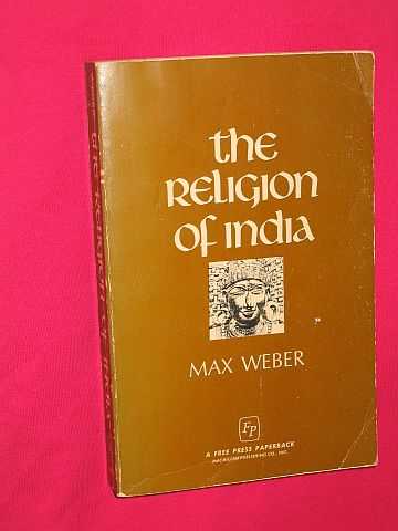 Weber, Max - The Religion of India: The Sociology of Hinduism and Buddhism