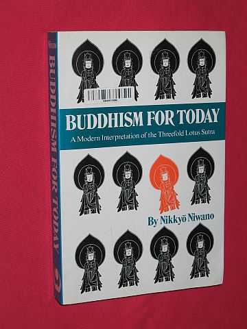 Niwano, Nikkyo - Buddhism for Today: A Modern Interpretation of the Threefold Lotus Sutra