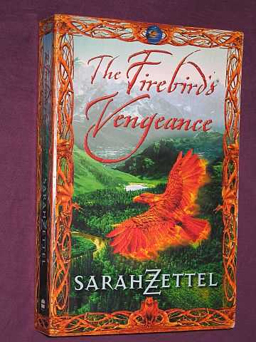 Zettel, Sarah - The Firebird's Vengeance: Book Three of the Isavalta Trilogy
