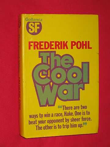 Pohl, Frederik - The Cool War (First UK Edition)