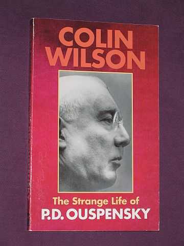 Wilson, Colin - The Strange Life of P. D. Ouspensky