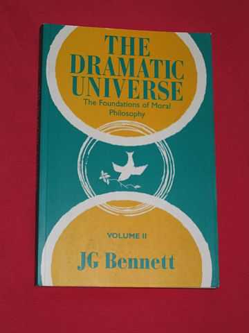 Bennett, J.G. - Dramatic Universe (Volume 2): The Foundations of Moral Philosophy