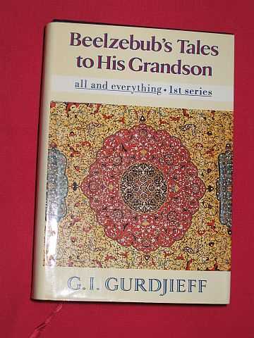 Gurdjieff, Georges Ivanovitch - Beelzebub's Tales to His Grandson: An Objectively Impartial Criticism of the Life of Man - All & Everything/First Series