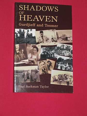 Taylor, Paul Beekman - The Shadows of Heaven: Gurdjieff and Toomer