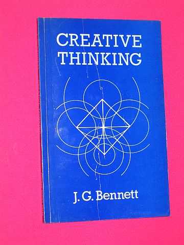 Bennett, John G. - Creative Thinking