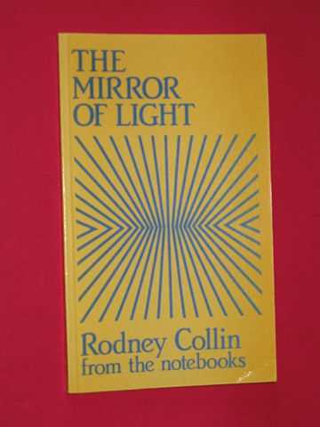 Collin, Rodney - The Mirror of Light (from the notebooks of Rodney Collin)