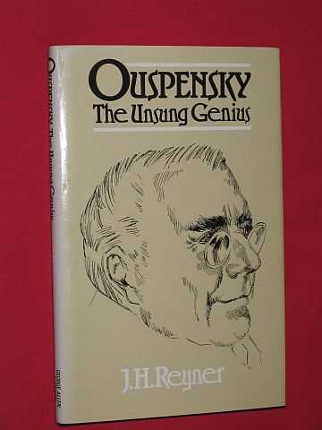 Reyner, J. H. - Ouspensky: The Unsung Genius