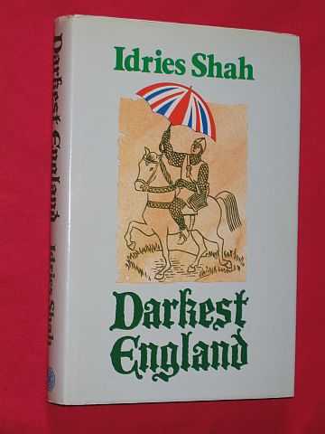 Shah, Idries - Darkest England: Adventures, Facts & Fantasy in