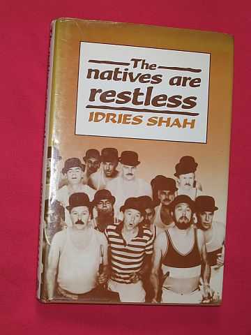 Shah, Idries - The Natives are Restless: Adventures Among the English -and Others . . .