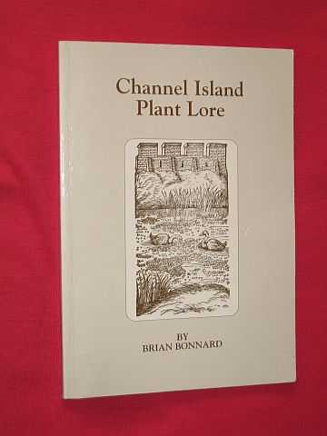 Bonnard, Brian - Channel Island Plant Lore