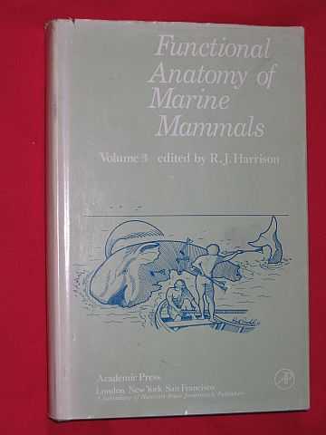 Harrison, Richard John (editor) - Functional Anatomy of Marine Mammals Volume 3 (INITIALLED COPY)