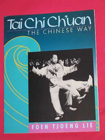 Lie, Foen Tjoeng - Tai-Chi Ch'Uan: The Chinese Way