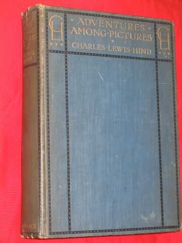 Hind, Charles Lewis - Adventures Among Pictures